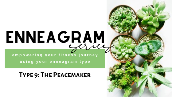 Enneagram Inspired Fitness For Type 9 The Peacemaker
